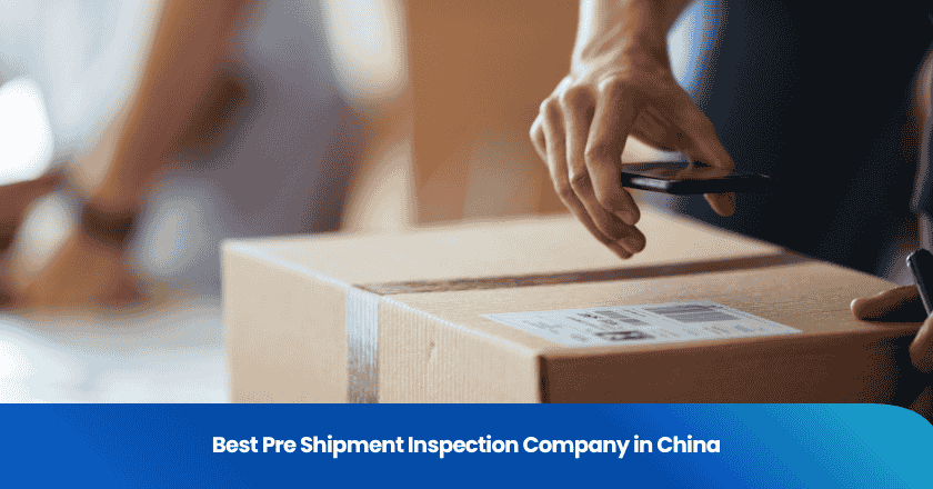Best Pre Shipment Inspection Company in China